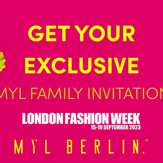 Unlock an Exclusive Invitation: MYL BERLIN's Runway Show Linked with London Fashion Week - MYL BERLIN